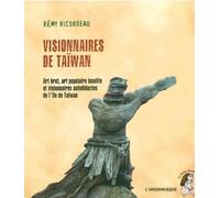 Visionnaires de Taiwan Art brut populaire insolite - Remy Ricordeau - L'insomniaque - broché - Monographie