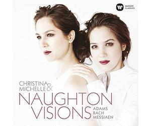 Visions - Adams, Bach, Messiaen by Christina & Michelle Naughton