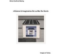 Visions amp Imaginaires De La Mer Du Nord Images amp Textes - Michel Godfroid Meding - Amazon Digital Services LLC KDP - Livre en Anglais Michel Godfroid MedingMichel Godfroid Meding (Auteur)