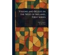 Visions And Beliefs In The West Of Ireland, First Series