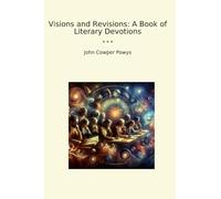 Visions and Revisions: A Book of Literary Devotions (Classic Books)