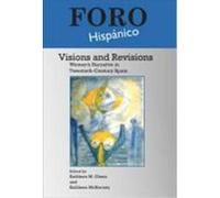 Visions and Revisions: Women's Narrative in Twentieth-Century Spain.