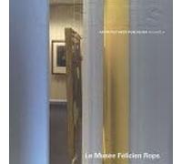 Visions - Architectures publiques vol. 4. Le Musée Félicien Rops