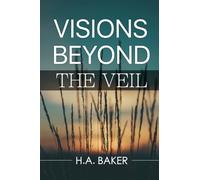 Visions Beyond the Veil