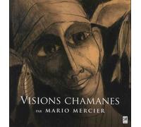 Visions chamanes - Mario Mercier - Vega Eds - broché - Essai