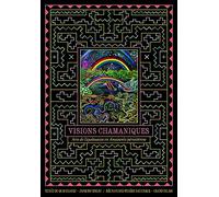 Visions Chamaniques - Arts De L'ayahuasca En Amazonie Péruvienne
