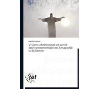 Visions Chrétiennes Et Santé Environnementale En Amazonie Brésilienne