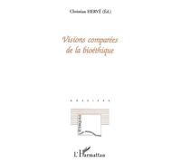 Christian Hervé – Visions comparées de la bioéthique – Étude – Broché