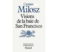 Visions de la baie de San Francisco - - Czeslaw Milosz - Fayard - Livre