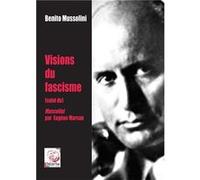 Visions du fascisme Mussolini Benito (Auteur)