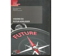 Visions Du Futur Horloger