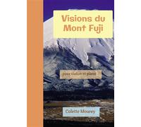 Visions du Mont Fuji Pour violon et piano - Colette Mourey - Bookelis - broché - Monographie
