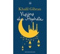 Visions du Prophète Jean-Pierre Dahdah (Coordination éditoriale), Khalil Gibran (Auteur)