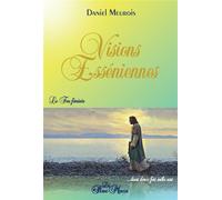 Visions Esséniennes - Le Feu féminin ...dans deux fois mille ans Le feu féminin - Daniel Meurois - Du Passe-Monde - broché - Essai