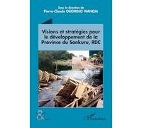 Visions et stratégies pour le développement de la Province du Sankuru, RDC