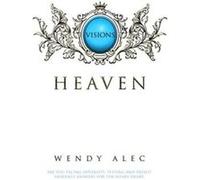 Visions from Heaven by Wendy Alec Alec, Wendy (Auteur)