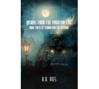 Visions from the Phantom Line More Tales of Terror and the Bizarre - B.A. Ries - B.A. Ries - ebook (ePub) - Livre