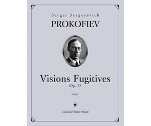 Visions Fugitives, Op. 22 - Sergei Sergeyevich PROKOFIEV - Classical Piano Music: Creative harmony showing lasting musical charm • Classic collection ... practice lessons and recitals Grades 8-10