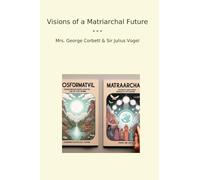 Visions of a Matriarchal Future