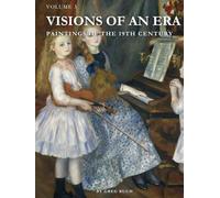 Visions of an Era: Paintings of the 19th Century, Volume 3