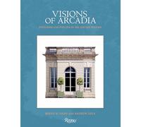 Visions of Arcadia: Pavilions and Follies of the Ancien Régime
