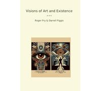 Visions of Art and Existence