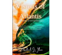 Visions of Atlantis: Reclaiming our Lost Ancient Legacy