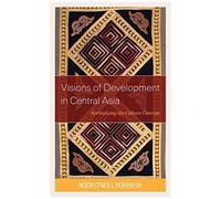 Visions Of Development In Central Asia