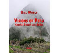 Visions of Peru: Coastal Desert and the Andes