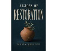 Visions Of Restoration