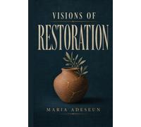 Visions Of Restoration