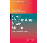 Visions Of Sustainability For Arts Education