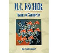 Visions of Symmetry: Notebooks, Periodic Drawings and Related Work of M.C. Escher