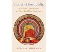 Visions of the Buddha - Shulman Eviatar Senior Lecturer Senior Lecturer Department of Religious Studies and Asian Studies at the Hebrew University of Jeru Shulman Eviatar Senior Lecturer Senior Lectur