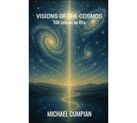 Visions of the Cosmos: 108 Lessons on Rita