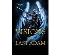 Visions Of The Last Adam