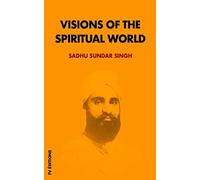 Visions of the spiritual world