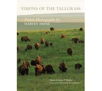 Visions of the Tallgrass: Prairie Photographs by Harvey Payne