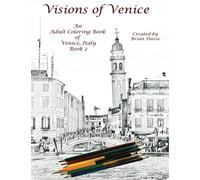 Visions of Venice: An Adult Coloring Book of Venice, Italy Book 2