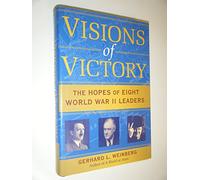 Visions of Victory: The Hopes of Eight World War II Leaders
