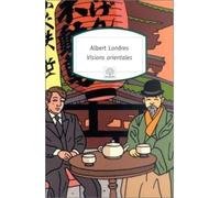 Visions orientales - Albert Londres - Rocher Eds Du - Poche - Récit