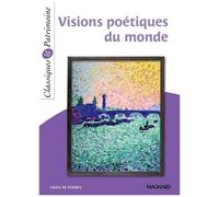 Visions poétiques du monde - Classiques et Patrimoine: Du rejet au regard ébloui sur le monde
