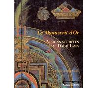 Visions secrètes du cinquième Dalaï-Lama. Le Manuscrit d'or
