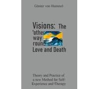 Visions: The 'other Way Round' Of Love And Death