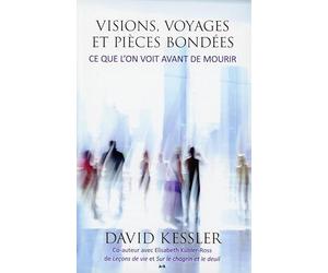 Visions, voyages et pièces bondées - Ce que l'on voit avant de mourir