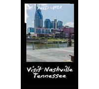Visit Nashville Tennessee: Travel Guide to Music City
