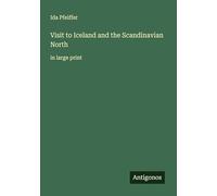 Visit to Iceland and the Scandinavian North: in large print
