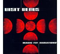 Visit Venus - Magic Fly (Variations) [Import]