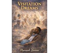 Visitation Dreams: Messages From Beyond the Veil