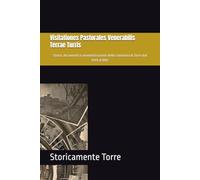 Visitationes Pastorales Venerabilis Terrae Turris: Storia, documenti e amministrazione della Comunità di Torre dal 1599 al 1897
